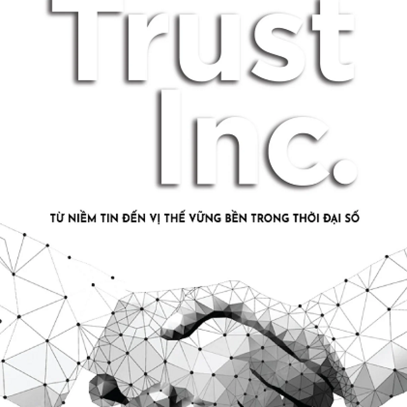 Trust INC: Từ niềm tin đến vị thế vững bền trong thời đại số
