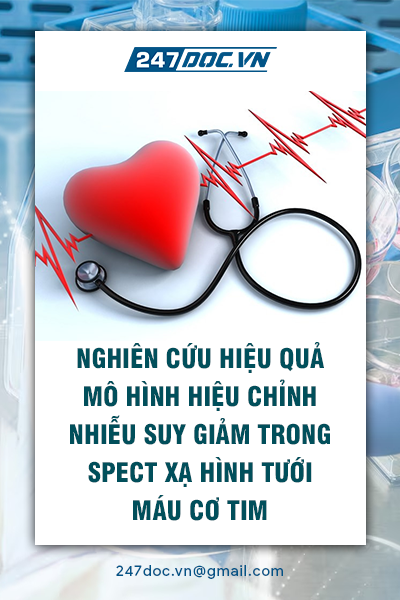 Nghiên cứu hiệu quả mô hình hiệu chỉnh nhiễu suy giảm trong SPECT xạ hình tưới máu cơ tim