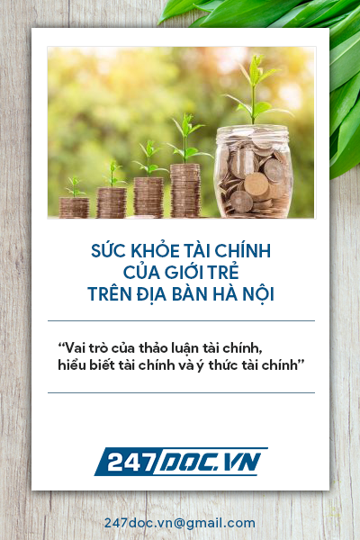 Sức khỏe tài chính của giới trẻ trên địa bàn Nà Nội: vai trò của thảo luận tài chính, hiểu biết tài chính và ý thức tài chính