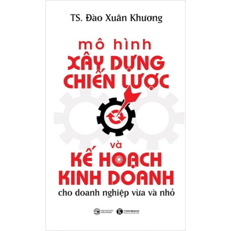 Mô hình xây dựng chiến lược và kế hoạch kinh doanh cho doanh nghiệp vừa và nhỏ