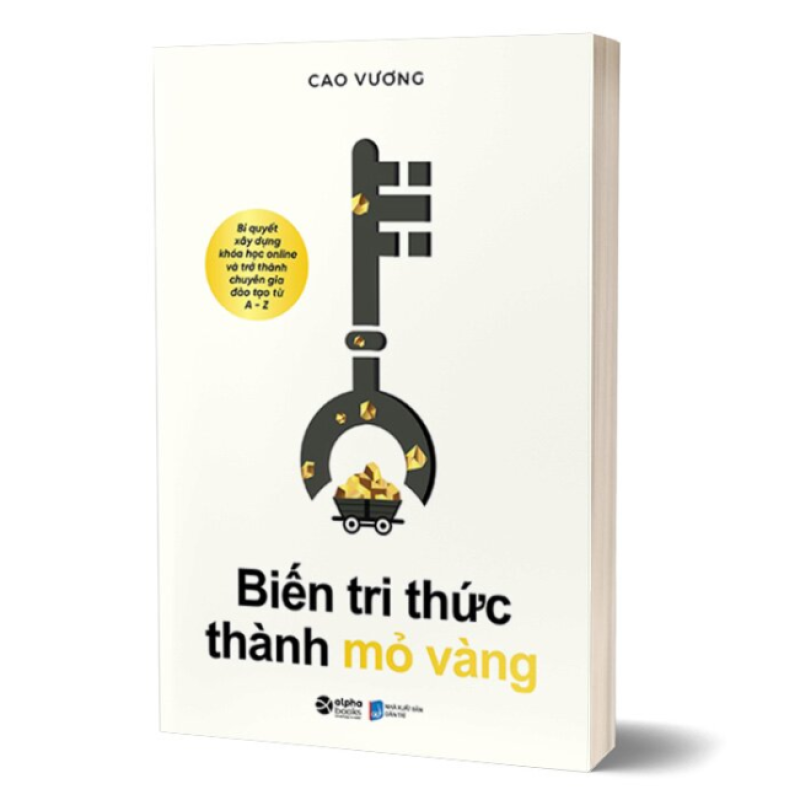 Biến tri thức thành mỏ vàng: hướng dẫn xây dựng khóa học trực tuyến thành công