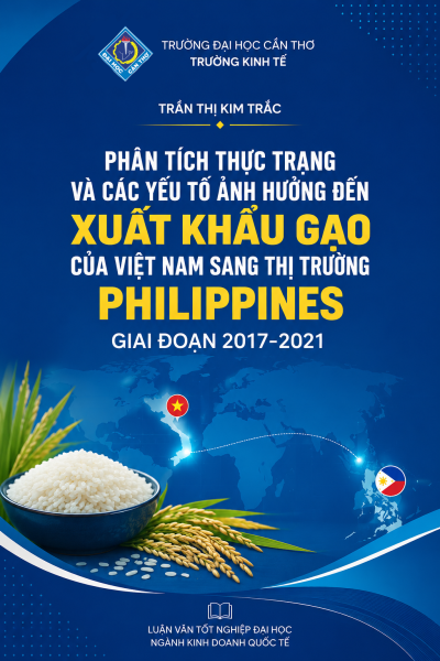 Phân tích thực trạng và các yếu tố ảnh hưởng đến xuất khẩu gạo của Việt Nam sang thị trường Philippines giai đoạn 2017-2021