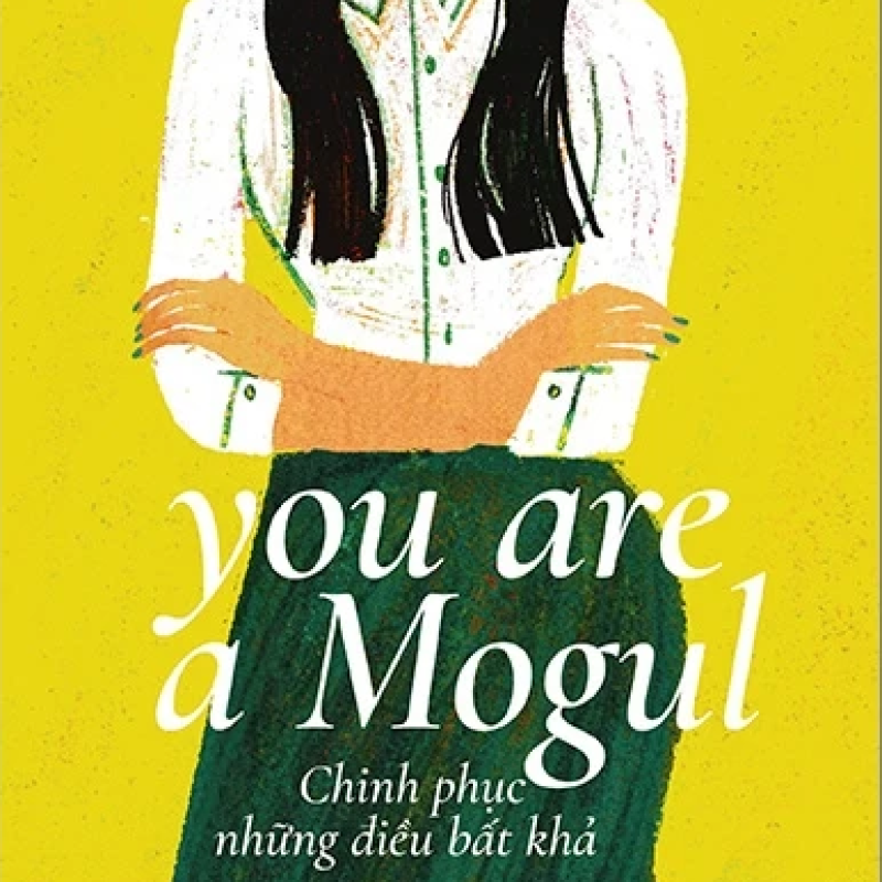 Chinh Phục Những Điều Bất Khả - You Are A Mogul