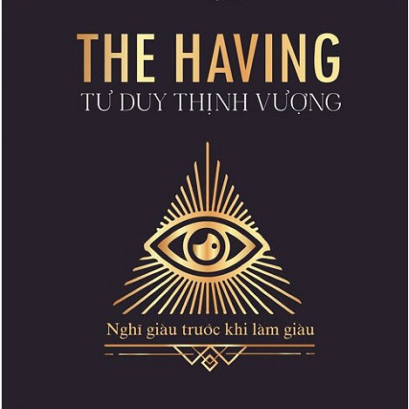 Giới thiệu sách The Having - Tư Duy Thịnh Vượng