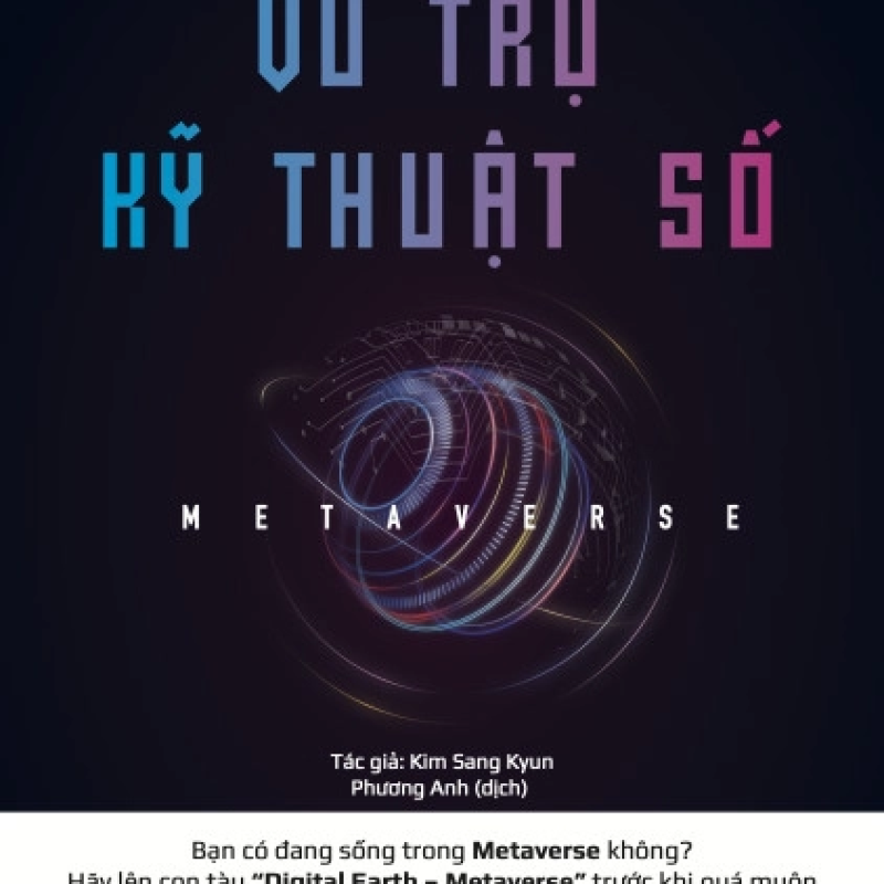 Metaverse - Vũ Trụ Kĩ Thuật Số
